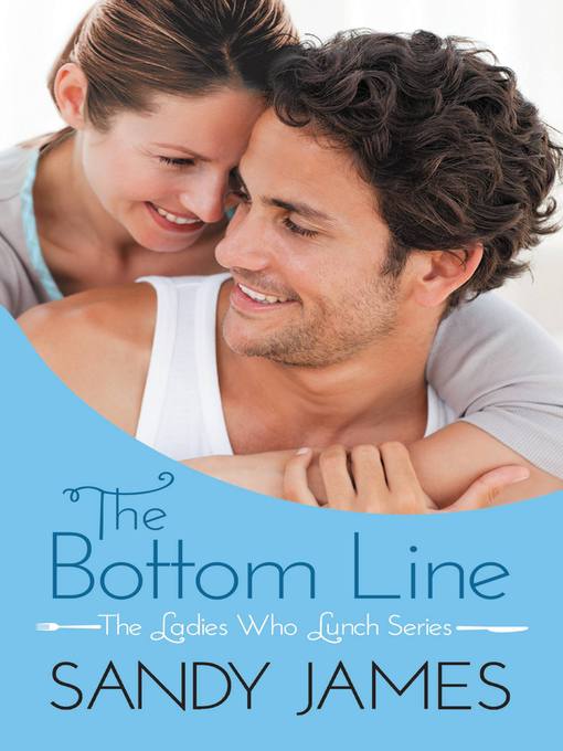 Title details for The Bottom Line by Sandy James - Available